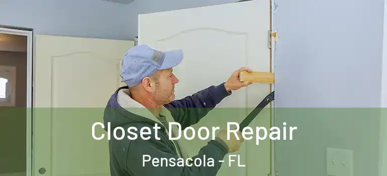  Closet Door Repair Pensacola - FL