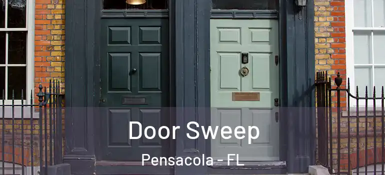  Door Sweep Pensacola - FL