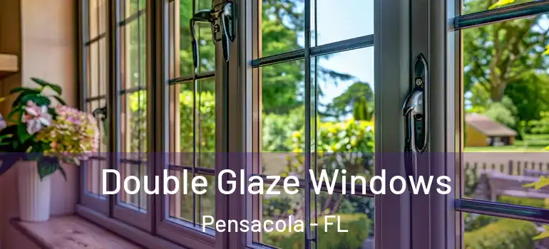  Double Glaze Windows Pensacola - FL