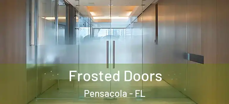  Frosted Doors Pensacola - FL