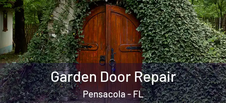  Garden Door Repair Pensacola - FL