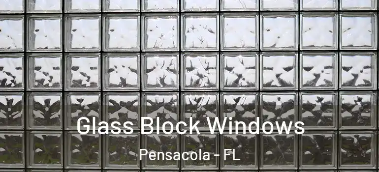  Glass Block Windows Pensacola - FL