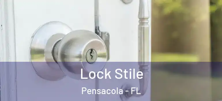  Lock Stile Pensacola - FL