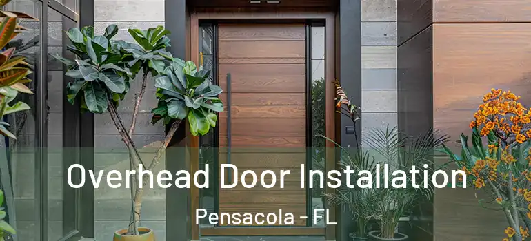  Overhead Door Installation Pensacola - FL