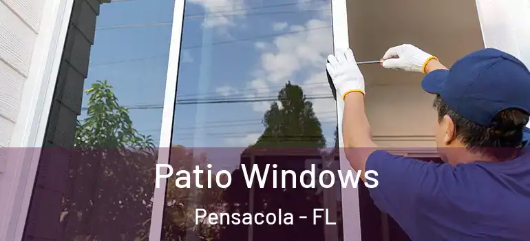  Patio Windows Pensacola - FL