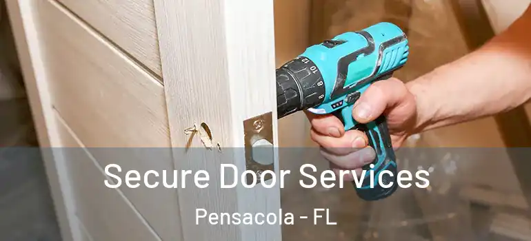  Secure Door Services Pensacola - FL