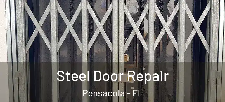  Steel Door Repair Pensacola - FL