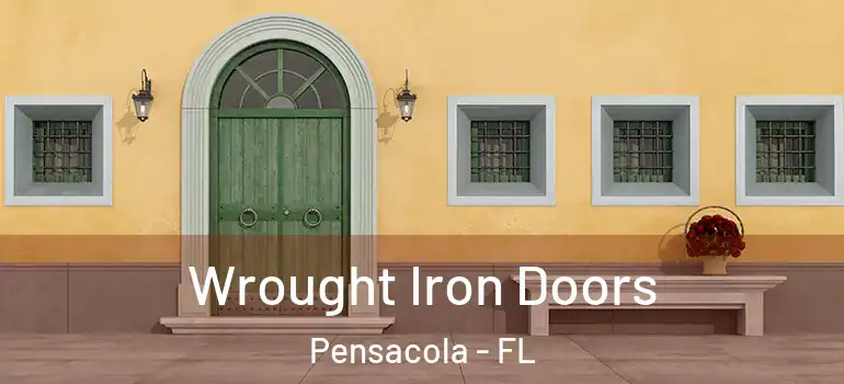 Wrought Iron Doors Pensacola - FL